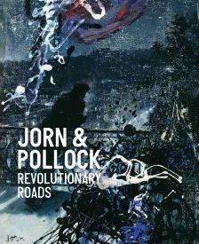 Asger Jorn & Jackson Pollock: Revolutionary Roads - image 2